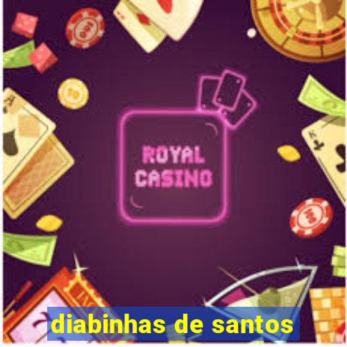 diabinhas de santos